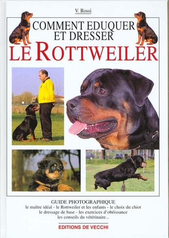 Couverture du livre « Comment eduquer et dresser le rottweiler guide photo » de Rossi aux éditions De Vecchi