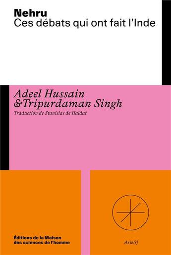 Couverture du livre « Nehru : Ces débats qui ont fait l'Inde » de Adeel Hussain et Tripurdaman Singh aux éditions Maison Des Sciences De L'homme