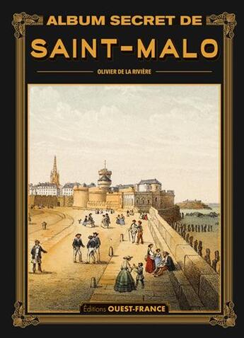 Couverture du livre « Album secret de Saint-Malo et de ses environs » de Olivier Chereil De La Riviere aux éditions Ouest France