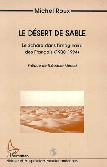 Couverture du livre « Le désert de sable ; le sahara dans l'imaginaire des Français (1900-1994) » de Michel Roux aux éditions L'harmattan