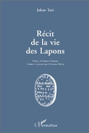 Couverture du livre « Récit de la vie des Lapons » de Johan Turi aux éditions L'harmattan