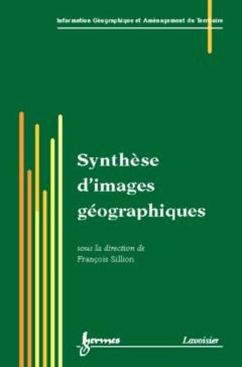 Couverture du livre « Synthèse d'images géographiques » de Sillion Fran Ois aux éditions Hermes Science Publications