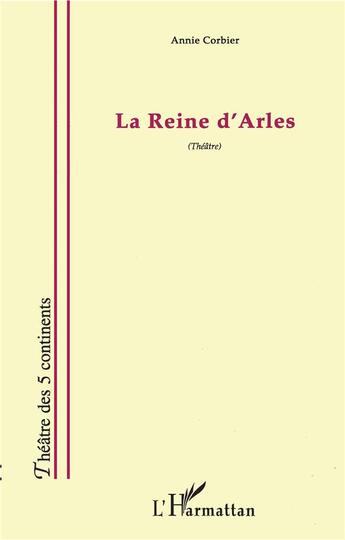 Couverture du livre « La reine d'Arles » de Annie Corbier aux éditions L'harmattan