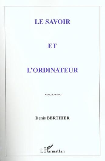 Couverture du livre « Le savoir et l'ordinateur » de Denis Berthier aux éditions L'harmattan