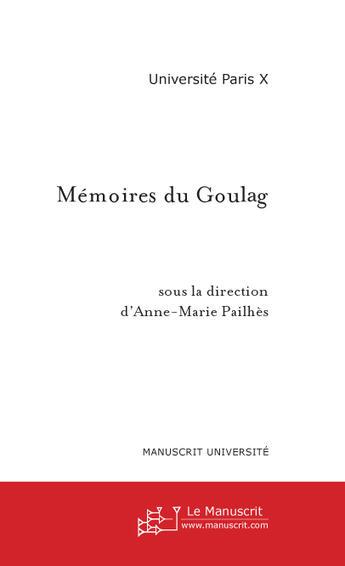 Couverture du livre « Mémoires du Goulag » de Anne-Marie Pailhes aux éditions Le Manuscrit