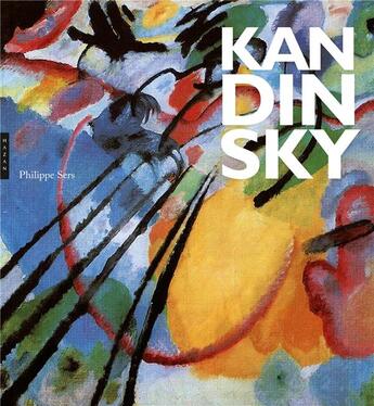 Couverture du livre « Wassily Kandinsky ; la grande aventure de l'art abstrait » de Philippe Sers aux éditions Hazan