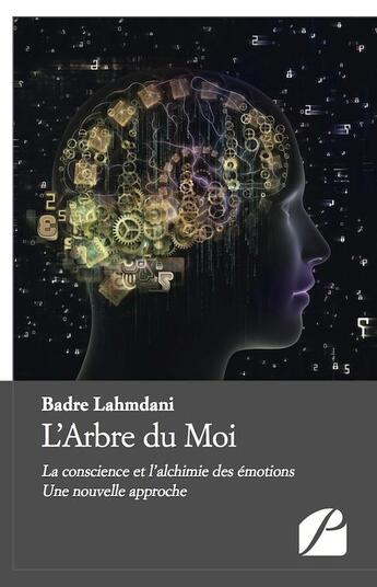 Couverture du livre « L'arbre du moi ; la conscience et l'alchimie des émotions, une nouvelle approche » de Badre Lahmdani aux éditions Editions Du Panthéon