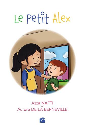 Couverture du livre « Le petit Alex » de Azza Nafti et Aurore De La Berneville aux éditions Editions Du Panthéon