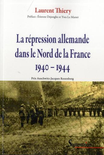 Couverture du livre « La repression allemande dans le nord de la france 1940-1944 » de Laurent Thiery aux éditions Pu Du Septentrion