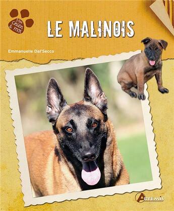 Couverture du livre « Le malinois » de Emmanuelle Dal'Secco aux éditions Artemis