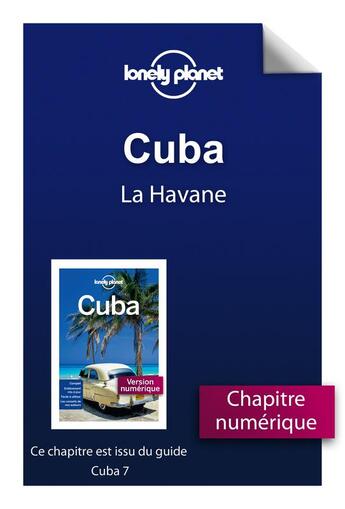 Couverture du livre « Cuba ; La Havane (7e édition) » de  aux éditions Lonely Planet France