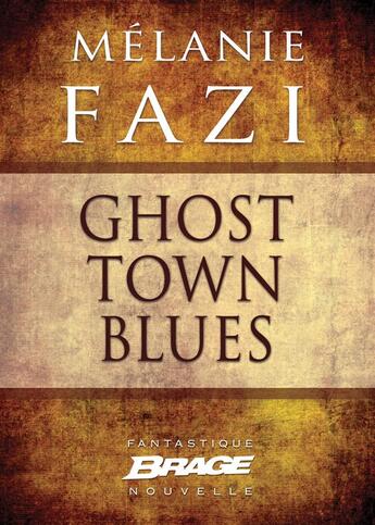 Couverture du livre « Ghost Town Blues » de Melanie Fazi aux éditions Brage