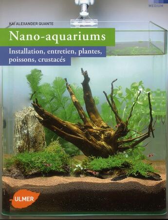 Couverture du livre « Nano-aquariums ; installation, entretien, plantes, poissons, crustacés » de Kai Alexander Quante aux éditions Eugen Ulmer