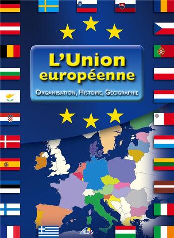 Couverture du livre « L'union européenne ; organisation, histoire, géographie » de  aux éditions Aedis