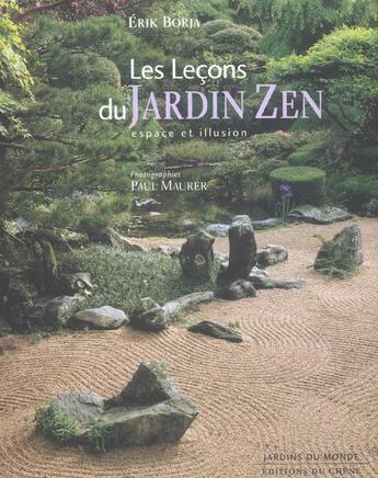 Couverture du livre « Les Lecons Du Jardin Zen ; Espace Et Illusion » de Erik Borja et Paul Maurer aux éditions Chene
