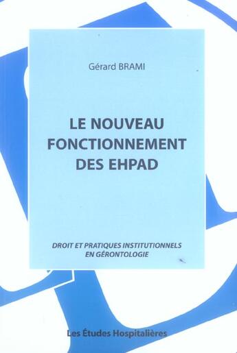 Couverture du livre « Le nouveau fonctionnement des ehpad » de Gerard Brami aux éditions Les Etudes Hospitalieres