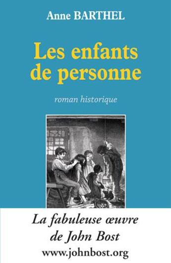 Couverture du livre « Les enfants de personne ; la fabuleuse oeuvre de John Bost » de Anne Barthel aux éditions Lucien Souny