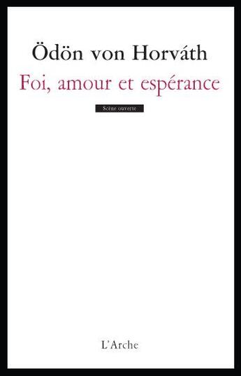 Couverture du livre « Foi, amour et espérance » de Odon Von Horvath aux éditions L'arche