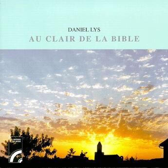 Couverture du livre « Au clair de la Bible » de Daniel Lys aux éditions Les Bergers Et Les Mages