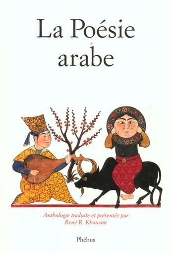 Couverture du livre « La poesie arabe - des origines a nos jours » de Rene R. Khawam aux éditions Phebus