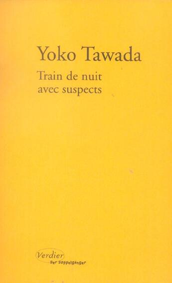 Couverture du livre « Train de nuit avec suspects » de Yoko Tawada aux éditions Verdier