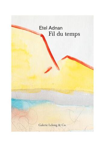 Couverture du livre « Fil du temps » de Etel Adnan aux éditions Galerie Lelong