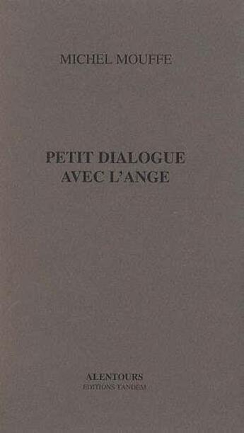 Couverture du livre « Petit dialogue avec l'ange » de Michel Mouffe aux éditions Tandem