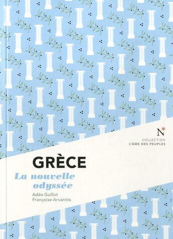 Couverture du livre « Grèce ; la nouvelle odyssée » de Adea Guillot et Francoise Arvanitis aux éditions Nevicata