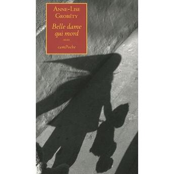 Couverture du livre « Belle dame qui mord » de Anne-Lise Grobety aux éditions Bernard Campiche