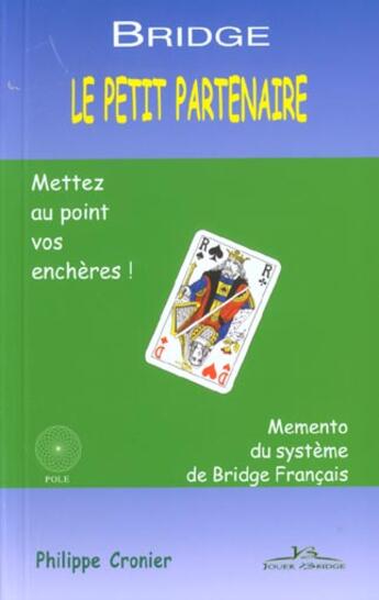 Couverture du livre « Bridge ; le petit partenaire » de Philippe Cronier aux éditions Pole