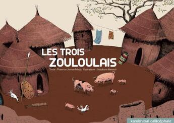 Couverture du livre « Les trois zouloulais » de Florence Jenner-Metz et Magali Siffert aux éditions Callicephale