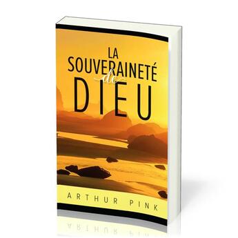 Couverture du livre « La souveraineté de Dieu : Nouvelle édition » de Pink Arthur W. aux éditions Europresse