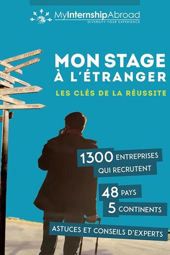 Couverture du livre « Mon stage à l'étranger ; les clés de la réussite » de  aux éditions Myinternshipabroad