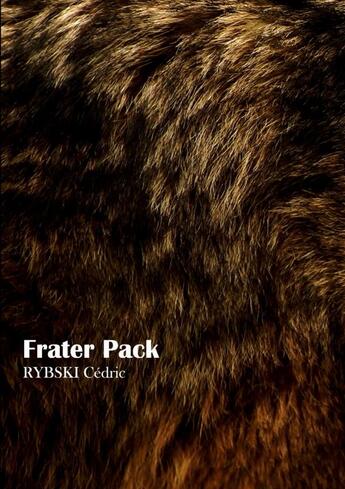 Couverture du livre « Frater Pack » de Cédric Rybski aux éditions Lulu