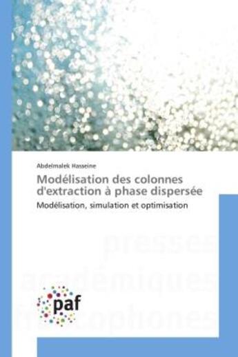 Couverture du livre « Modélisation des colonnes d'extraction à phase dispersée » de Abdelmalek Hasseine aux éditions Presses Academiques Francophones