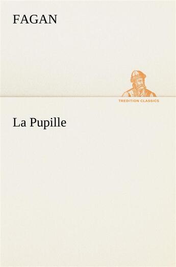 Couverture du livre « La pupille » de Fagan aux éditions Tredition