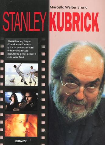 Couverture du livre « Stanley Kubrick » de Bruno Marcello aux éditions Gremese