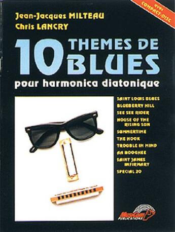 Couverture du livre « 10 thèmes de blues pour harmonica diatonique » de Jean-Jacques Milteau et Chris Lancry aux éditions Carisch Musicom