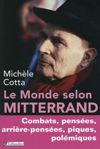 Couverture du livre « Le monde selon Mitterrand » de Michele Cotta aux éditions Tallandier