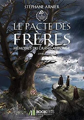 Couverture du livre « 3 - le pacte des frères » de Stephane Arnier aux éditions Bookelis