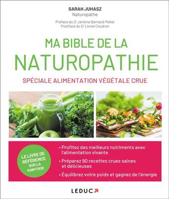 Couverture du livre « Ma bible de la naturopathie spéciale alimentation végétale crue » de Sarah Juhasz aux éditions Leduc