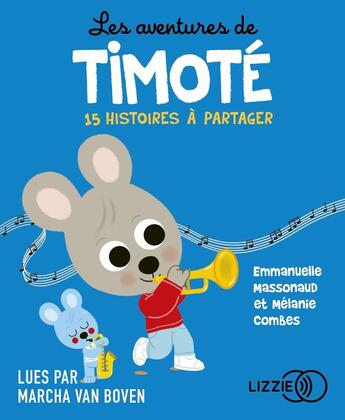 Couverture du livre « Les aventures de timote - 15 histoires a partager » de Massonaud/Combes aux éditions Lizzie