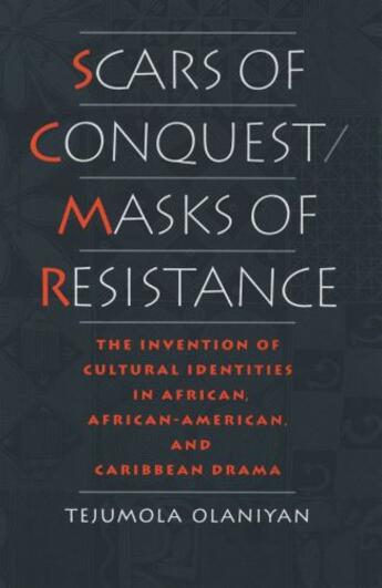 Couverture du livre « Scars of Conquest/Masks of Resistance: The Invention of Cultural Ident » de Olaniyan Tejumola aux éditions Oxford University Press Usa