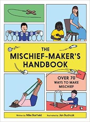 Couverture du livre « The mischief maker's handbook » de Mike Barfield aux éditions Laurence King