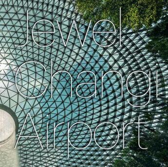 Couverture du livre « Jewel changi airport /anglais » de Safdie Architects aux éditions Images Publishing