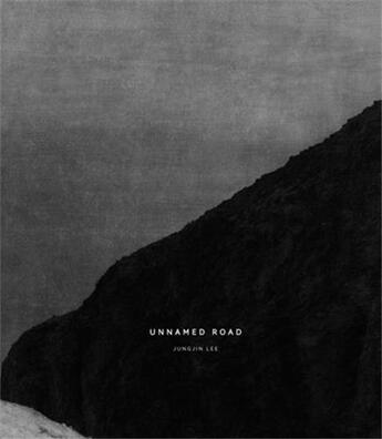 Couverture du livre « Jungjin lee unnamed road » de Lee Jungjin aux éditions Michael Mack