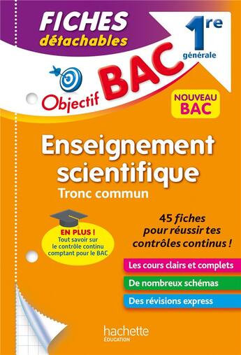 Couverture du livre « Objectif bac : enseignement scientifique, tronc commun ; 1re générale ; fiches détachables » de Nathalie Thau et Pierre Binz et Sebastien Dessaint aux éditions Hachette Education