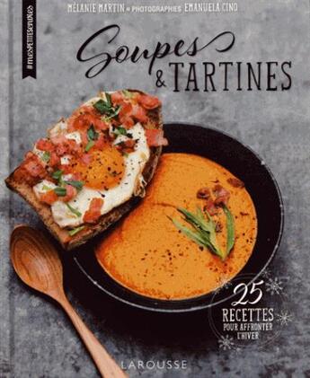 Couverture du livre « Soupes & tartines » de Melanie Martin aux éditions Larousse