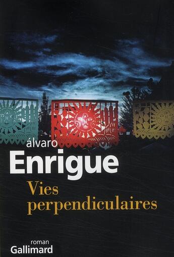 Couverture du livre « Vies perpendiculaires » de Alvaro Enrigue aux éditions Gallimard