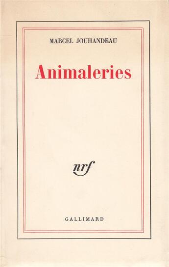 Couverture du livre « Animaleries » de Marcel Jouhandeau aux éditions Gallimard